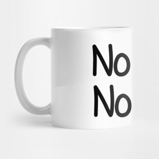 No fun no life - black text Mug